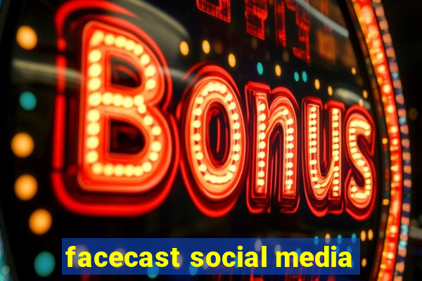 facecast social media